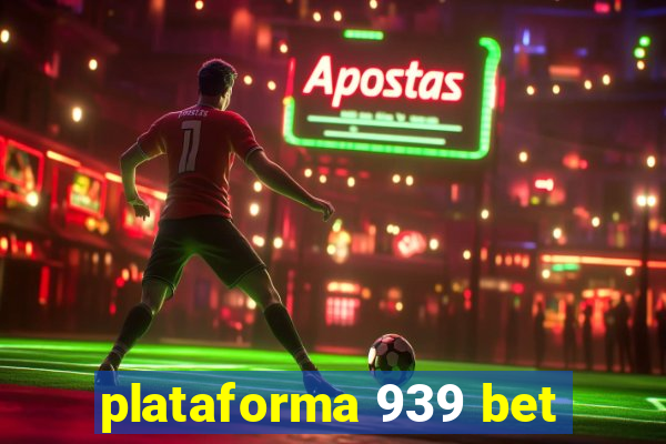 plataforma 939 bet